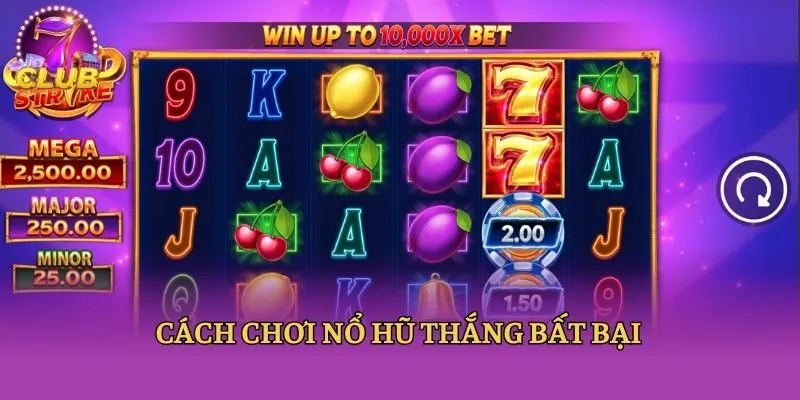 Cách chơi nổ hũ thắng bất bại