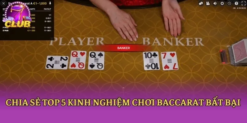 Chia sẻ top 5 kinh nghiệm chơi Baccarat bất bại