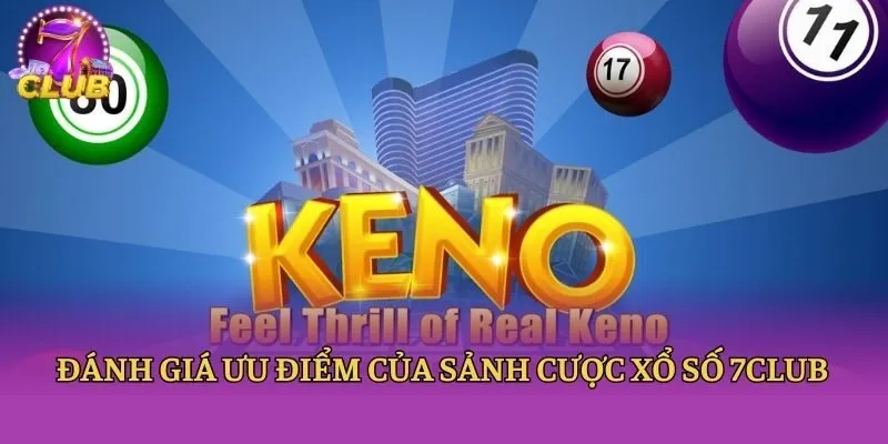 Đánh giá ưu điểm của sảnh cược xổ số 7club