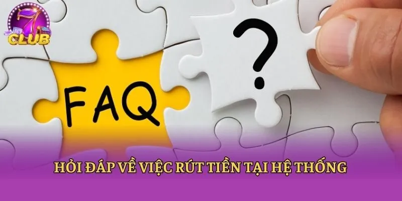 Hỏi đáp về việc rút tiền tại hệ thống