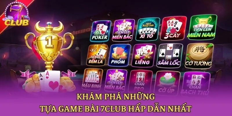 Khám phá những tựa game bài 7club hấp dẫn nhất