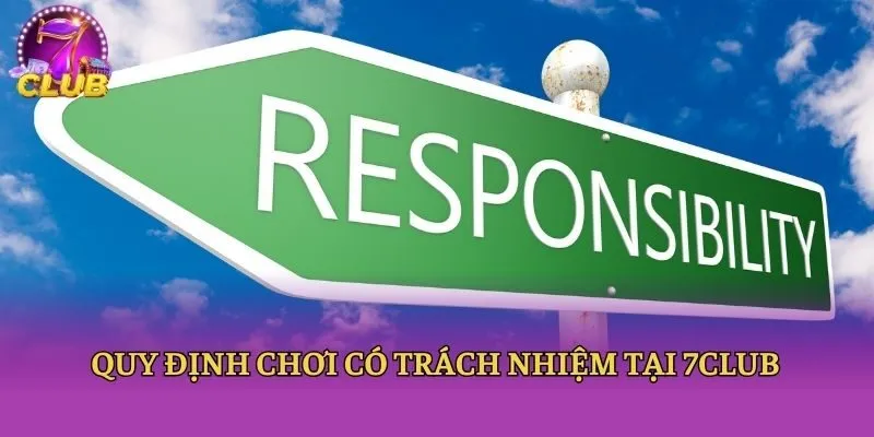 Quy định chơi có trách nhiệm tại 7club