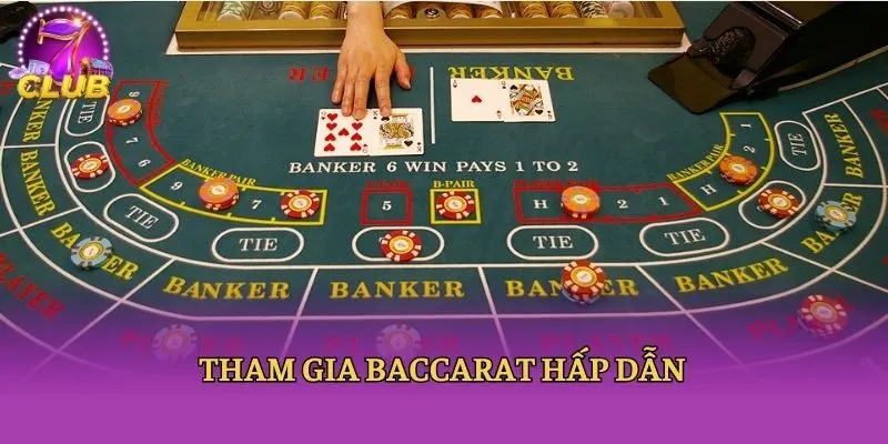 Tham gia Baccarat hấp dẫn