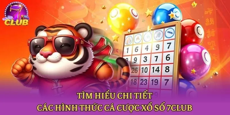 Tìm hiểu chi tiết các hình thức cá cược xổ số 7club